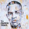 T.I. - The Paper Trail