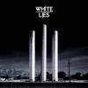 White Lies - To Lose My Life