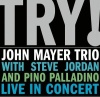 Try! John Mayer Trio Live in Concert (2005)