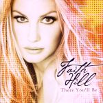 There You'll Be: The Best Of Faith Hill (10/08/2001)