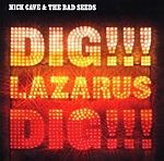 Dig, Lazarus, Dig!!! (03.03.2008)