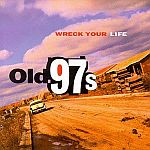 Wreck Your Life (23.05.1996)