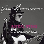Astral Weeks Live At The Hollywood Bowl (10.03.2009)
