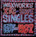 Waxworks: Some Singles 1977-1982 (1982)