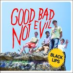 Good Bad Not Evil (2007)