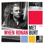 When Ronan Met Burt (04/08/2011)