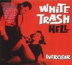 White Trash Hell (13.08.2002)
