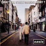 (What's The Story) Morning Glory? (10/03/1995)