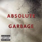 Absolute Garbage (07/23/2007)